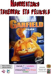 [:es]Talleres infantiles y película: Garfield filma (euskera) CANCELADO[:eu]Haurrentzako tailerrak eta pelikula. Garfield filma BERTAN BEHERA ATZERATUTA[:] @ Kultur etxea
