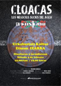 [:es]Proyección del documental 'Cloacas, los negocios sucios del agua en Euskadi'[:eu]'Cloacas, los negocios sucios del agua en Euskadi' dokumentalaren proiekzioa[:] @ Kultura etxea