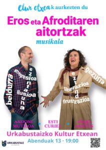[:es]Musical 'Eros eta Afroditaren emaitzak'[:eu]'Eros eta Afroditaren emaitzak' musikala[:] @ Kultura etxea.